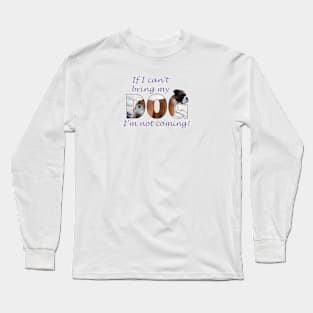 If I can't bring my dog I'm not coming - Boxer dog oil painting word art Long Sleeve T-Shirt